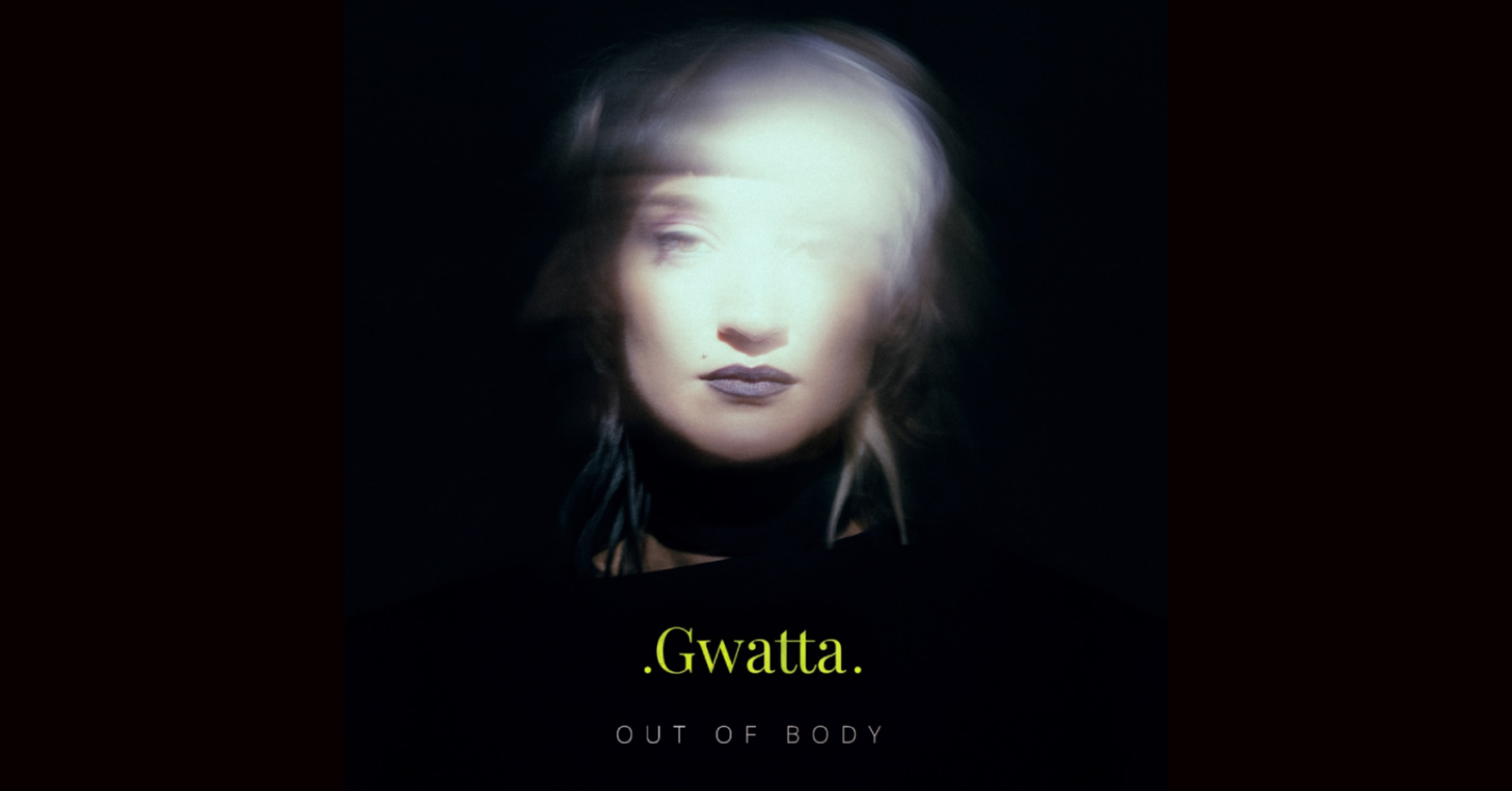 OUT OF BODY: სადებიუტო სოლო ალბომი .Gwatta.-სგან